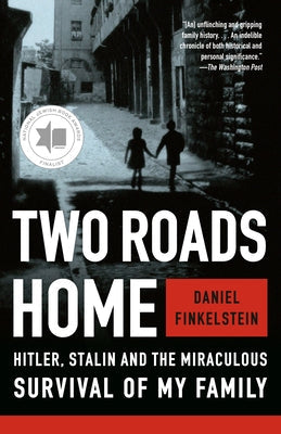Two Roads Home: Hitler, Stalin, and the Miraculous Survival of My Family Paperback Vintage