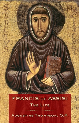 Francis of Assisi: The Life Paperback Cornell University Press