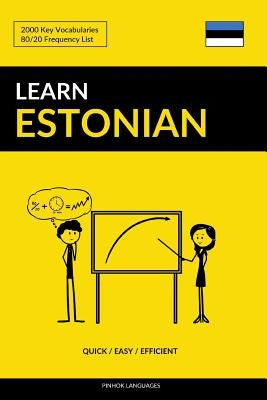 Learn Estonian - Quick / Easy / Efficient: 2000 Key Vocabularies Paperback Independently Published