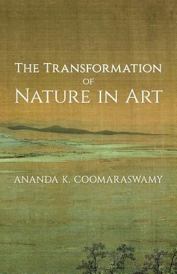 The Transformation of Nature in Art Paperback Angelico Press