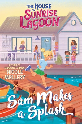 The House on Sunrise Lagoon: Sam Makes a Splash Paperback Little, Brown Books for Young Readers