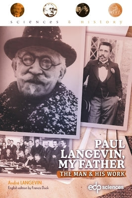 Paul Langevin, my father: The man and his work Paperback EDP Sciences