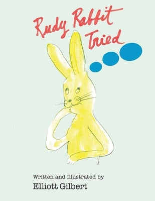 Rudy Rabbit Tried Paperback Bookside Press
