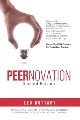 Peernovation Second Edition: Forged by CEO Forums. Perfected for Teams. by Bottary, Leo