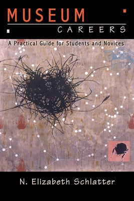Museum Careers: A Practical Guide for Students and Novices Paperback Routledge