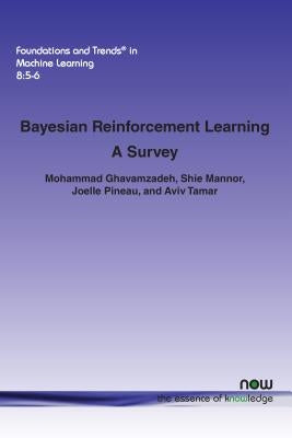 Bayesian Reinforcement Learning: A Survey Paperback Now Publishers