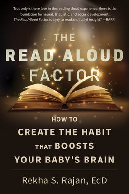 The Read Aloud Factor: How to Create the Habit That Boosts Your Baby's Brain Paperback Parenting Press