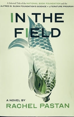 In the Field a Novel by Pastan, Rachel
