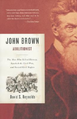 John Brown, Abolitionist: The Man Who Killed Slavery, Sparked the Civil War, and Seeded Civil Rights Vintage