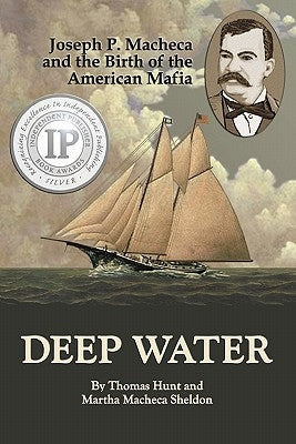 Deep Water: Joseph P. Macheca and the Birth of the American Mafia Paperback Createspace Independent Publishing Platform