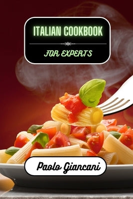 Italian Cookbook for Experts Paperback Blurb