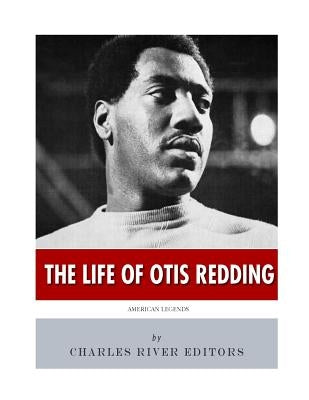 American Legends: The Life of Otis Redding Paperback Createspace Independent Publishing Platform