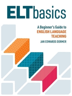 ELT Basics: A Beginner's Guide to English Language Teaching Paperback Tesol Press