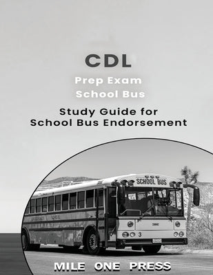 CDL Prep Exam: School Bus Endorsement: S Paperback Mile One Press