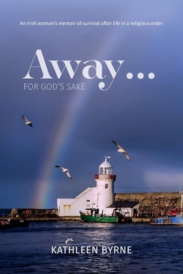 Away... for God's Sake Kathleen Byrne