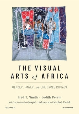 The Visual Arts of Africa: Gender, Power, and Life Cycle Rituals Paperback Oxford University Press, USA