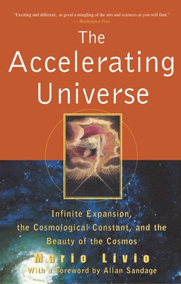 The Accelerating Universe: Infinite Expansion, the Cosmological Constant, and the Beauty of the Cosmos Paperback Wiley