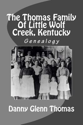 The Thomas Family Of Little Wolf Creek, Kentucky Paperback Createspace Independent Publishing Platform