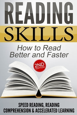 Reading Skills: How to Read Better and Faster - Speed Reading, Reading Comprehension & Accelerated Learning Paperback Polyscholar