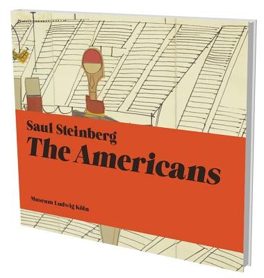 Saul Steinberg: The Americans: Kat. Museum Ludwig Köln Paperback Snoeck Publishing Company