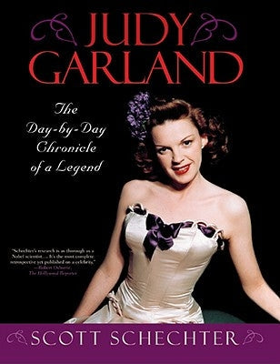 Judy Garland: The Day-by-Day Chronicle of a Legend Paperback Taylor Trade Publishing