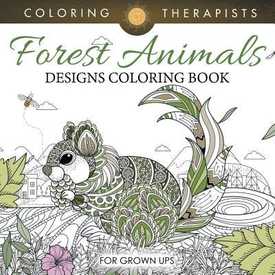 Forest Animals Designs Coloring Book For Grown Ups Speedy Publishing LLC