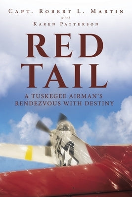 Red Tail: A Tuskegee Airman's Rendezvous with Destiny Paperback iUniverse
