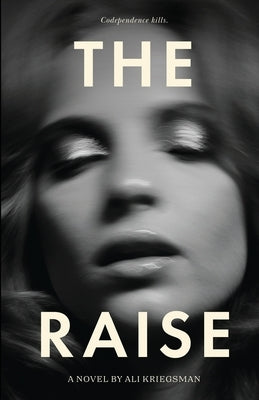 The Raise by Kriegsman, Ali