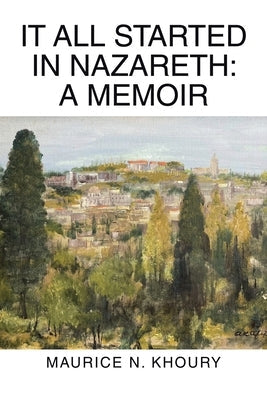 It All Started in Nazareth: A Memoir Paperback Archway Publishing