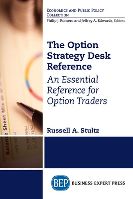 The Option Strategy Desk Reference: An Essential Reference for Option Traders Paperback Business Expert Press