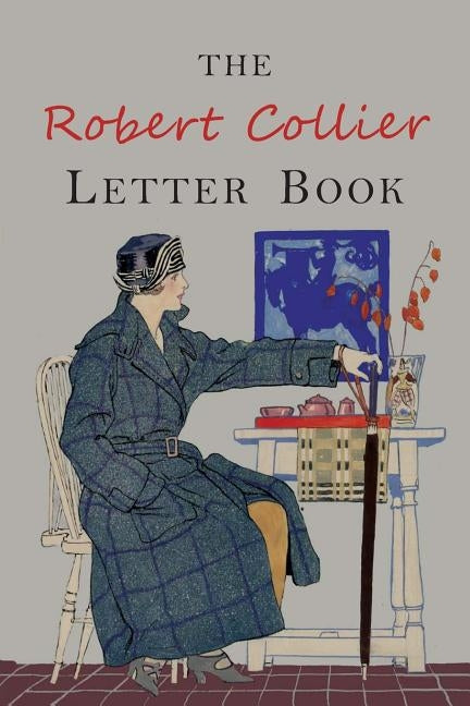 The Robert Collier Letter Book: Fifth Edition Paperback Martino Fine Books