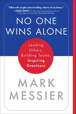 No One Wins Alone: Leading Others, Building Teams, Inspiring Greatness Paperback Gallery Books