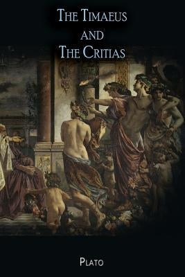 The Timaeus and The Critias Paperback Iap - Information Age Pub. Inc.