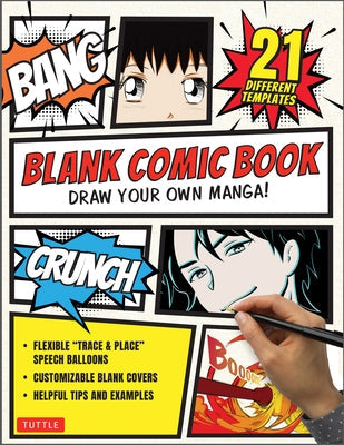 Blank Comic Book: Draw Your Own Manga! (84 Blank Pages of 21 Different Templates) Paperback Tuttle Publishing