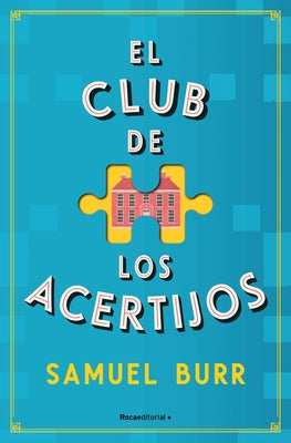 El Club de Los Acertijos / The Fellowship of Puzzlemakers by Burr, Samuel