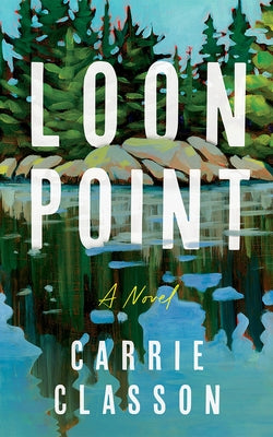 Loon Point by Classon, Carrie