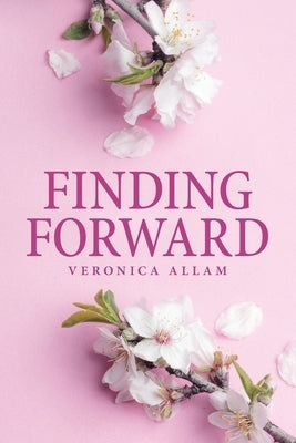 Finding Forward Paperback Palmetto Publishing