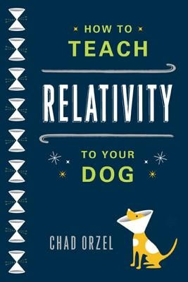 How to Teach Relativity to Your Dog Paperback Basic Books