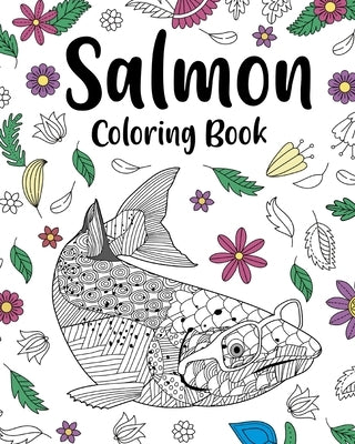 Salmon Coloring Book: Stress Relief Salmonidae Zentangle Picture, Freestyle Drawing Page Paperback Blurb