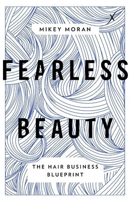 Fearless Beauty: The Hair Business Blueprint Paperback Lioncrest Publishing