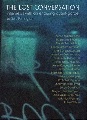 The Lost Conversation: Interviews with an Enduring Avant-Garde Paperback 53rd State Press