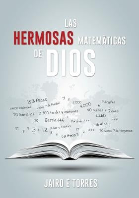 Las Hermosas Matemáticas de Dios Bible Xulon Press