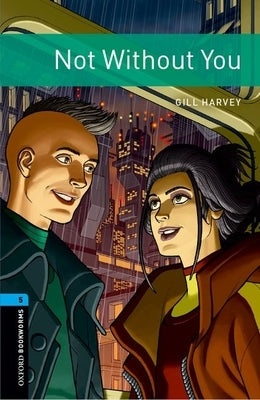 Oxford Bookworms 3e 5 Not Without You Paperback Oxford