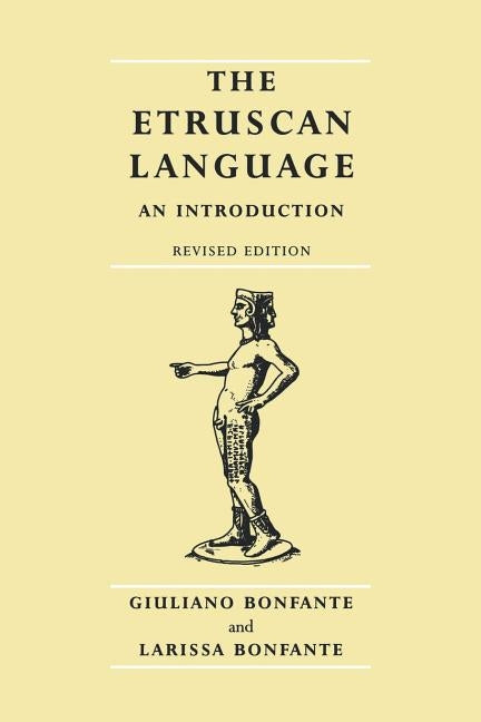 The Etruscan Language: An Introduction, Revised Editon Paperback Manchester University Press