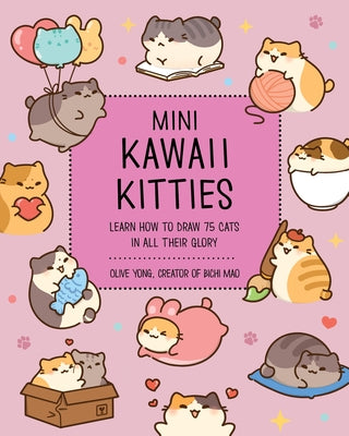 Mini Kawaii Kitties: Learn How to Draw 75 Cats in All Their Glory Paperback Rock Point