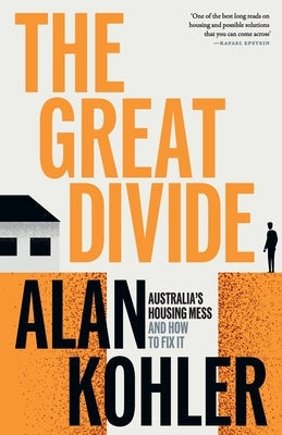 The Great Divide: Australia's Housing Mess and How to Fix It Paperback Black Inc.