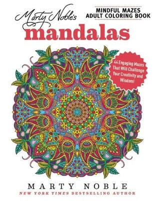 Marty Noble's Mindful Mazes Adult Coloring Book: Mandalas: 48 Engaging Mazes That Will Challenge Your Creativity and Wisdom! Racehorse