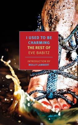 I Used to Be Charming: The Rest of Eve Babitz Paperback New York Review of Books