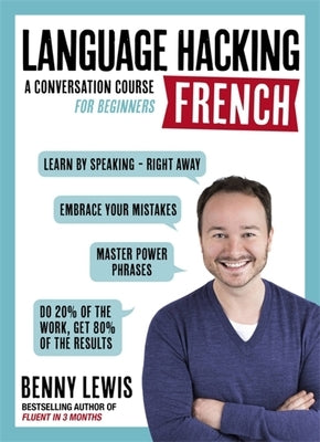 Language Hacking French: Learn How to Speak French - Right Away Paperback Teach Yourself