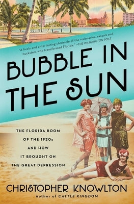 Bubble in the Sun: The Florida Boom of the 1920s and How It Brought on the Great Depression Paperback Simon & Schuster